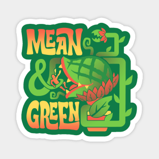 Mean and Green Magnet