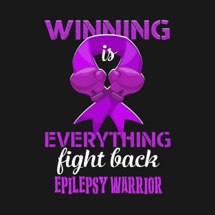 epilepsy survivor winning is everything fight back T-Shirt