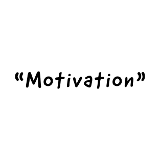 Motivation Single Word Design T-Shirt
