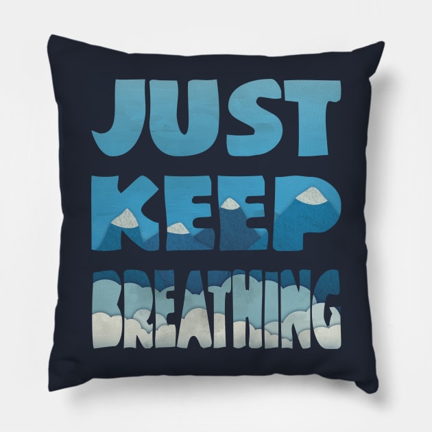 Just Keep Breathing Pillow by Lonesto
