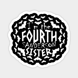 I'm The Fourth Sanderson Sister, Sister Hocus Pocus, Halloween Party, Halloween Tee Magnet