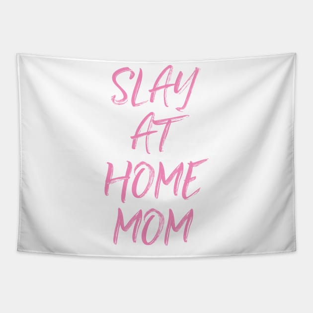 Slay At Home Mom Tapestry by ApricotBirch