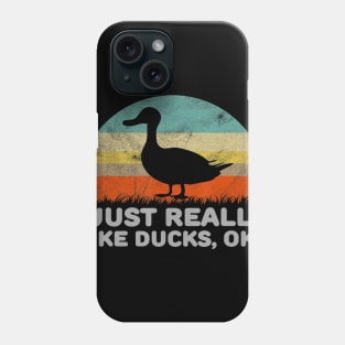 Funny I Just Really Like Ducks OK Phone Case