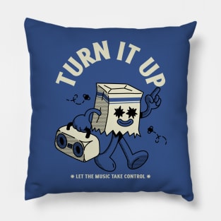 Turn It Up, Let The Music Take Control Pillow