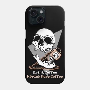 Drink More Coffee Phone Case