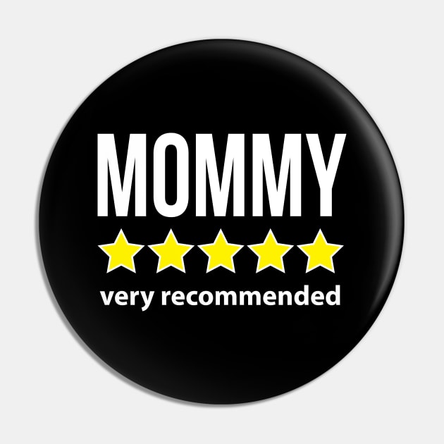 Mommy 5 Star Very Recommended Funny Quote Pin by stonefruit