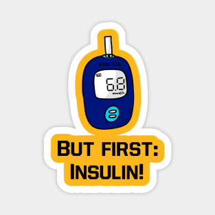 But first insulin Magnet