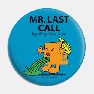 MR. LAST CALL Pin