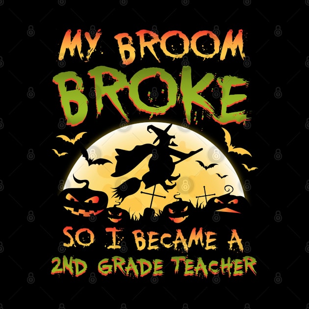 My Broom Broke So I Became A 2nd Grade Teacher Halloween by caydennelders