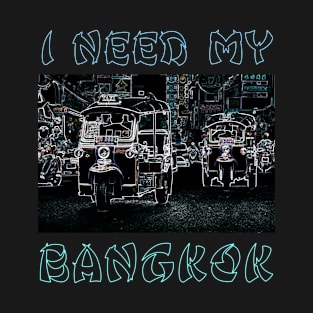 I Need My Bangkok - Tuk Tuks At Night - Abstract Illustration T-Shirt