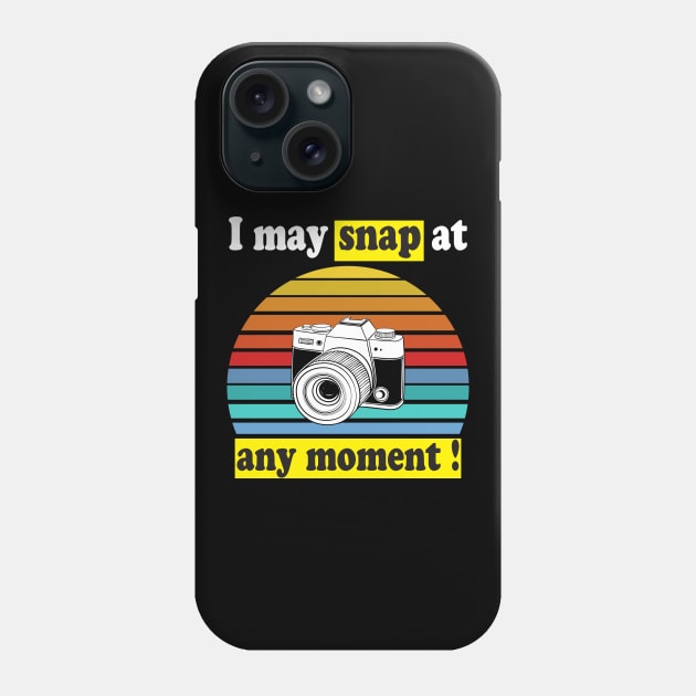 I may snap at any moment Phone Case by Work Memes