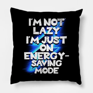 Im Not Lazy Pillow