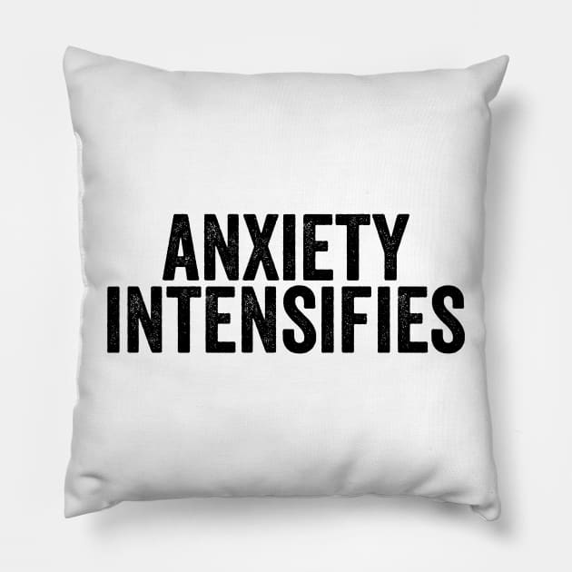 Anxiety Intensifies Subtitle Pillow by Y2KERA