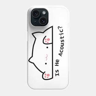 is he acoustic cat tiktok meme Phone Case