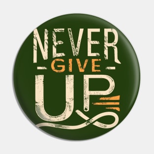 Never Give Up motivational words Pin