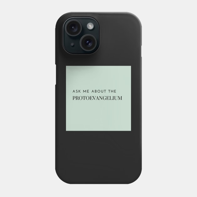 ask me about the protoevangelium, green Phone Case by bfjbfj