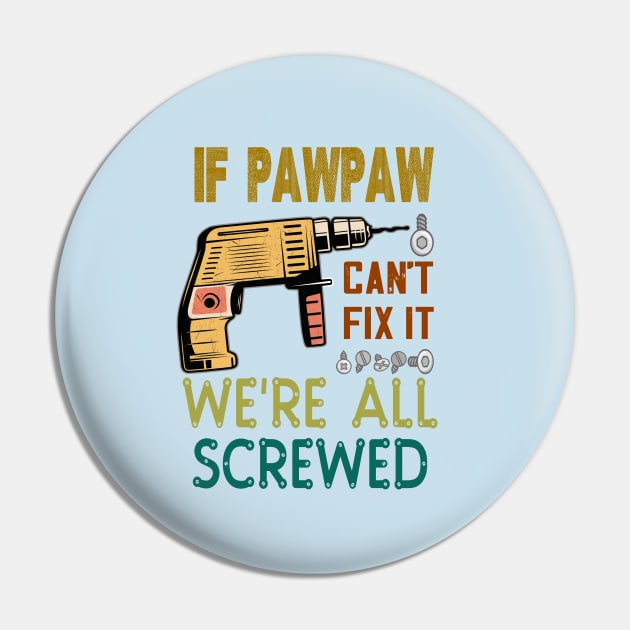 if pawpaw cant fix it we are all screwed .. fathers day gift Pin by DODG99