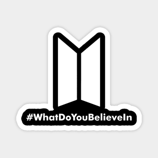 BTS What Do You Believe In Magnet