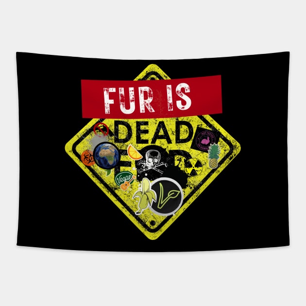 FUR is DEAD (Sticker Covered Street Sign) Tapestry by TJWDraws