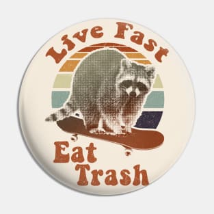 Live Fast Eat Trash! trash panda Pin