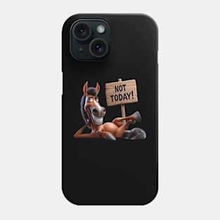 Not Today! Phone Case