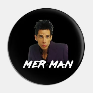 Mer-man - Derek Zoolander Pin