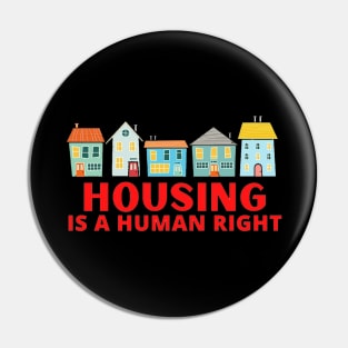 Housing Is A Human Right Pin