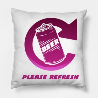 Please Refresh Beer - pink Pillow