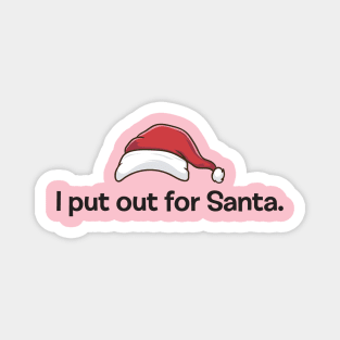 I PUT OUT FOR SANTA Magnet