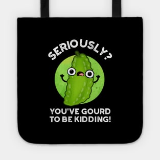 You've Gourd To Be Kidding Cute Veggie Pun Tote