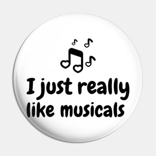 I just really like musicals Pin