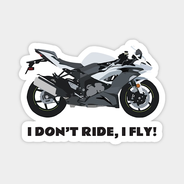 I don't ride, I fly! Kawasaki Ninja ZX-6R white Magnet by WiredDesigns