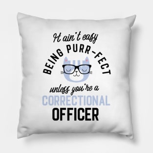 Correctional Officer Cat Gifts for Cat Lovers - It ain't easy being Purr Fect Pillow