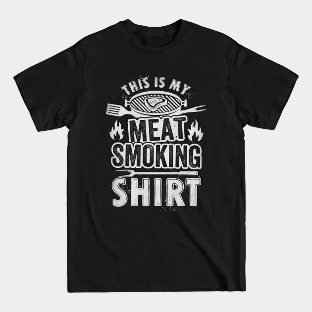 Disover BBQ Smoker Vintage My Meat Smoking - Meat Smoking - T-Shirt