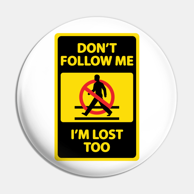 Don't Follow Me Pin by skycloudpics