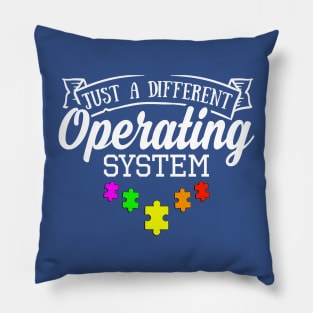 Just a different operating system - Autistic Pillow