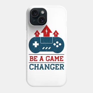 Be a Game Changer // Gamer Quote Phone Case