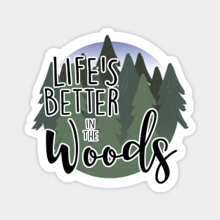 Life's Better in the Woods Magnet