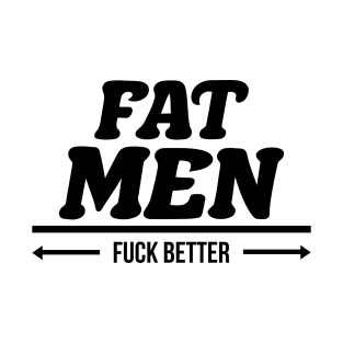 Fat Men Funny Slogan T-Shirt