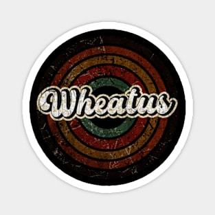 Wheatus vintage design on top Magnet