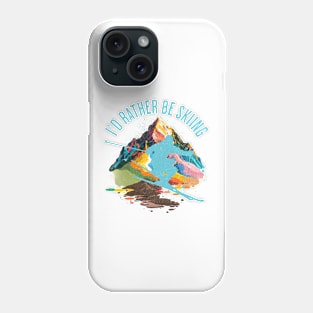 I'd rather be skiing Phone Case