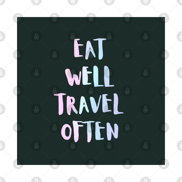 Eat Well Travel Often Rainbow Holographic x Black |  Quote by thewhimsicalrepose