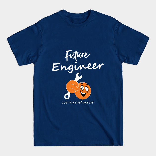 Discover future engineer, just like my daddy - Onesie Funny - T-Shirt