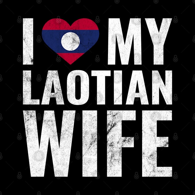 I Love My Laotian Wife I Heart My Wife Married Couple by BramCrye