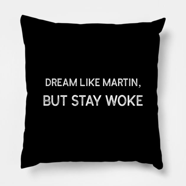 Dream Like Martin, But Stay Woke Pillow by Pro Melanin Brand