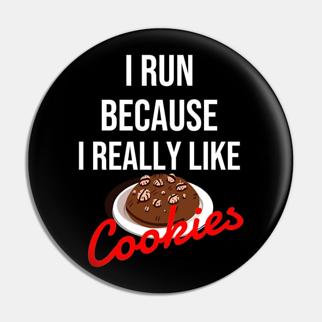 I run because I really like cookies Pin by Dogefellas