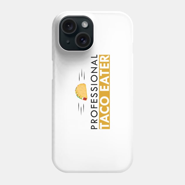 Taco - Professional Taco Eater Phone Case by KC Happy Shop