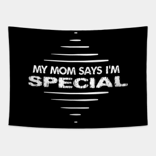 My Mom Says I'm Special Tapestry