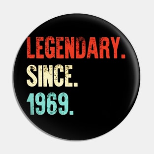 Legendary Since 1969 Pin