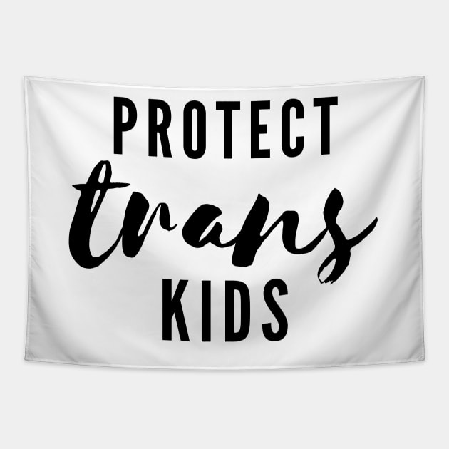 Protect Trans Kids Tapestry by JustSomeThings